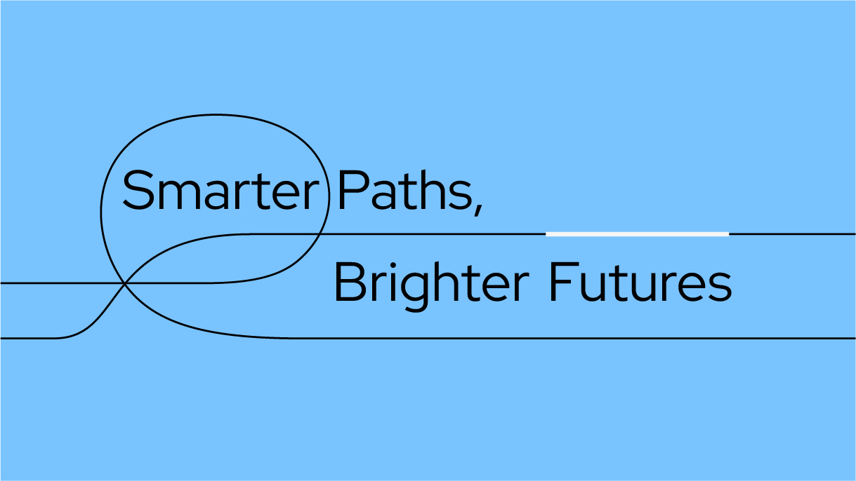 Smarter Paths, Brighter Futures